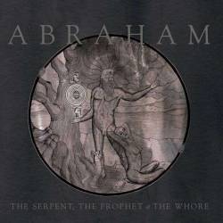 Abraham : The Serpent, the Prophet and the Whore